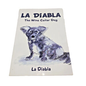 La Diabla: The Wine Cellar Dog by La Diabla (English) Paperback Book 2011